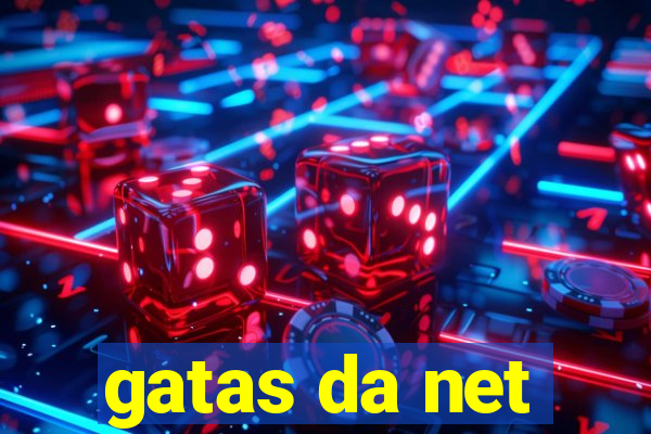 gatas da net